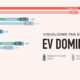 Visualizing the race for EV Dominance